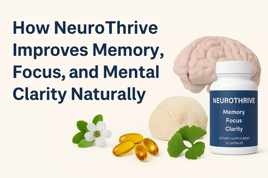 How NeuroThrive Improves Memory, Focus, and Mental Clarity – Brain health supplement benefits featured in educational graphic